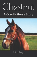 Chestnut: A Corolla Horse Story 1072567024 Book Cover