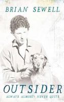 Outsider: Always Almost: Never Quite 0704372495 Book Cover