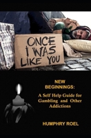 New Beginnings: A Self Help Guide for Gambling and Other Addictions B08VXLF7Y8 Book Cover