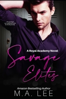 Savage Elites: An Enemies to Lovers Romance (Royal Elite Academy Series Book 1) B09Y9PY7ZL Book Cover