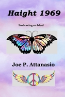 Haight 1969: Embracing an Idea B0DYPLSSP7 Book Cover