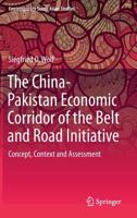 The China-Pakistan Economic Corridor of the Belt and Road Initiative: Concept, Context and Assessment 3030161978 Book Cover