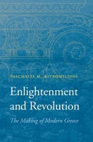 Enlightenment and Revolution: The Making of Modern Greece 0674725050 Book Cover