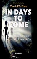 THE UFO FILES - In Days To Come 9198735748 Book Cover