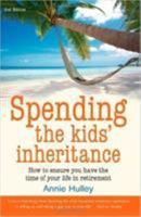 Spending the Kids' Inheritance 1845282914 Book Cover