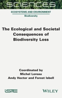 The Ecological and Societal Consequences of Biodiversity Loss 1789450721 Book Cover