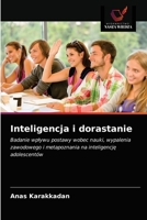 Inteligencja i dorastanie: Badanie wpływu postawy wobec nauki, wypalenia zawodowego i metapoznania na inteligencję adolescentów 6203400297 Book Cover