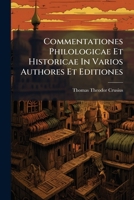 Commentationes Philologicae Et Historicae In Varios Authores Et Editiones 1174986034 Book Cover