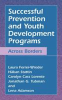 Successful Prevention and Youth Development Programs: Across Borders 0306481766 Book Cover