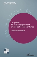 La qualité de l'accompagnement en protection de l'enfance: Établir des indicateurs (Savoir Et Formation) (French Edition) 2140300963 Book Cover