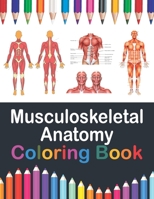 Musculoskeletal Anatomy Coloring Book: Human Body and Human Anatomy Learning Workbook. Muscular System Coloring Book. Kids Anatomy Coloring Book. ... Body Art & Anatomy Workbook for Kids Adults. B08W7CWVP4 Book Cover