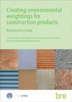Creating Environmental Weightings for Construction Products: Results of a Study (Br 493) 1860819680 Book Cover