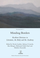 Minding Borders: Resilient Divisions in Literature, the Body and the Academy (5) 1781883661 Book Cover