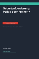 Geburtenfoerderung: Politik oder Freiheit? (Transcriptive Meditation) (German Edition) 1608885933 Book Cover