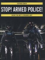 Stop! Armed Police!: Inside the Met's Firearms Unit 071980826X Book Cover