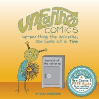 Unearthed Comics: Un-earthing the Universe, One Comic at a Time 0615827853 Book Cover