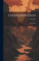 Strandrøveren: En Fortælling 1022525042 Book Cover