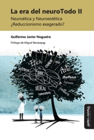 La era del neuroTodo II: Neuroética y Neuroestética ¿Reduccionismo exagerado? (Estudios PSI) (Spanish Edition) 8419830771 Book Cover