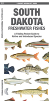 South Dakota Freshwater Fishes: A Folding Pocket Guide to Native and Introduced Species 1620058278 Book Cover