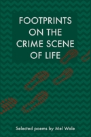 Footprints on the Crime Scene of Life B0BXKHW6H7 Book Cover