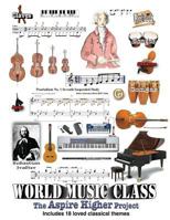 World Music Class, the Aspire Higher Project: The Aspire Higher Project 0987871013 Book Cover