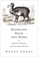 Bringing Back The Dodo: Lessons In Natural And Unnatural History 0771035055 Book Cover