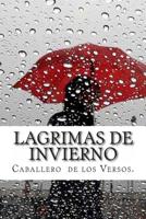 Lagrimas de Invierno: Aun no se que misterio ocultas... 148952391X Book Cover
