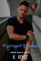 Wayward Trouble 1519211120 Book Cover
