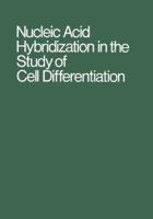 Nucleic Acid Hybridization in the Study of Cell Differentiation 3662222450 Book Cover