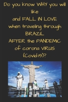 Do you know WHY you will like and FALL IN LOVE when traveling through BRAZIL AFTER the PANDEMIC of corona VIRUS ( Covid-19 )? B08KMJF4ZB Book Cover