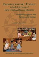 Transdisciplinary Teaming in Early Intervention/Early Childhood Special Education: Navigating Together with Families and Children 0871731681 Book Cover