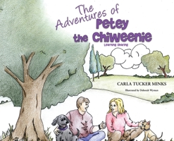 The Adventures of Petey the Chiweenie: Learning Sharing 1513661523 Book Cover