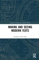 Making and Seeing Modern Texts 0815363885 Book Cover