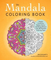 The Mandala Coloring Book: Inspire Creativity, Reduce Stress, and Bring Balance with 100 Mandala Coloring Pages 1440569983 Book Cover