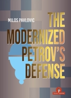 The Modernized Petrov's Defense: A Complete Opening Repertoire for Black B0DWHCQFV9 Book Cover
