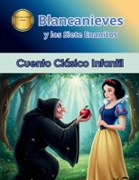 Blancanieves y los siete enanitos Cuento corto clásico infantil (Primeros Cuentos) (Spanish Edition) B0F9Y7C8TX Book Cover