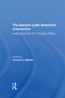 The Iberianlatin American Connection: Implications for U.S. Foreign Policy 0367292947 Book Cover