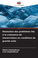 Résolution des problèmes liés à la croissance de monocristaux en conditions de gravité nulle (French Edition) 6209199283 Book Cover