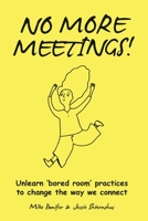 No More Meetings! 1946637157 Book Cover