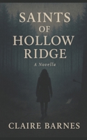 Saints of Hollow Ridge: A Psychological Horror Novella B0FJ8PPW76 Book Cover