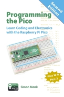 Programming the Pico: Learn Coding and Electronics with the Raspberry Pi Pico 1739487478 Book Cover