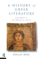 A History of Greek Literature: From Homer to the Hellenistic Period 0415642914 Book Cover