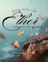 Step into the Ether: A Manifesto for Becoming B0G326BKB1 Book Cover