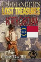 Commander's Lost Treasures You Can Find In North Carolina: Follow the Clues and Find Your Fortunes! 1495337987 Book Cover