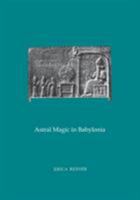 Astral Magic in Babylonia (Transactions of the American Philosophical Society) (Transactions of the American Philosophical Society) 0871698544 Book Cover