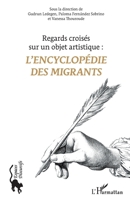 L'Encyclopédie des migrants: Regards croisés sur un objet artistique (Espaces Discursifs) (French Edition) 2343249636 Book Cover