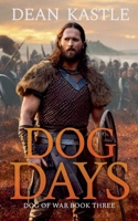 Dog Days (Dog of War Epic) 1965088074 Book Cover