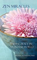 Zen Miracles: Finding Peace in an Insane World 0471414816 Book Cover