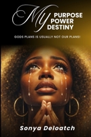My Purpose My Power My Desity B0H77B1LYL Book Cover