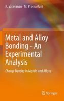 Metal and Alloy Bonding - An Experimental Analysis: Charge Density in Metals and Alloys 1447161785 Book Cover